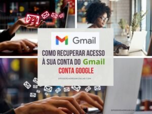 Como Recuperar Acesso à Sua Conta do Gmail - Conta Google